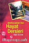 Bediüzzaman'dan Hayat Dersleri