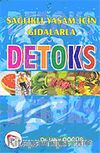 Detoks Sağlıklı Yaşam İçin Gıdalarla