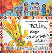 Felix Dünya Çocuklarıyla Birlikte