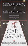 Milyarlarca ve Milyarlarca / (Ciltsiz) Milenyumun Eşiğinde Yaşam ve Ölüm Üzerine Düşünceler