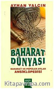 Baharat Dünyası <br /> Baharat ve Popüler Otlar Ansiklopedisi