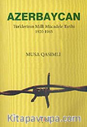 Azerbaycan Türklerinin Milli Mücadele Tarihi 1920-1945