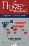 Bush'un Ajandası / Dünyanın Ekonomik İstilası