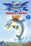 Kıskaç'ın Yeni Evi / Küçük Yunus 1