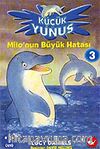 Milo'nun Büyük Hatası / Küçük Yunus 3