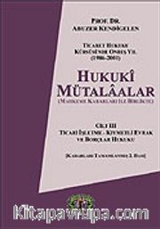 Cilt 3 Hukuki Mütalaalar / Ticari İşletme Kıymetli Evrak ve Borçlar Hukuku
