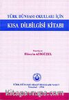 Türk Dünyası Okulları İçin Kısa Dilbilgisi Kitabı (1.hmr)