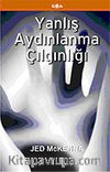 Yanlış Aydınlanma Çılgınlığı