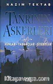 Tanrı'nın Askerleri 1 / Hunlar - Tabgaçlar - Siyenpiler
