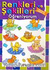 Renkleri ve Şekilleri Öğreniyorum / Okul Öncesi Çocukları İçin