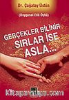 Gerçekler Bilinir Sırlar İse Asla