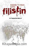 Osmanlı'yı Yıkan Cephe Filistin