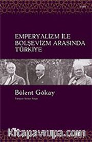 Emperyalizm ile Bolşevizm Arasında Türkiye