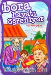 Bora Hayatı Öğreniyor