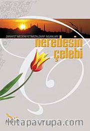 Neredesin Çelebi?