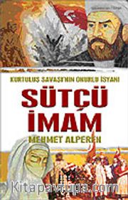 Sütçü İmam / Kurtuluş Savaşı'nın Onurlu İsyanı