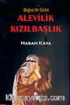 Alevilik Kızılbaşlık Başka Bir Gözle