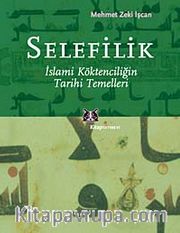 Selefilik / İslami Köktenciliğin Tarihi Temelleri