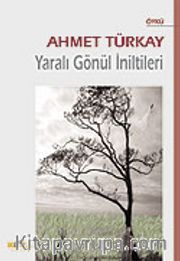 Yaralı Gönül İniltileri
