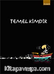 Temel Kimdir