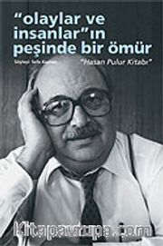 Olaylar ve İnsanlar'ın Peşinde Bir Ömür / Hasan Pulur Kitabı