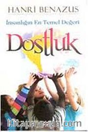 İnsanlığın En Temel Değeri Dostluk