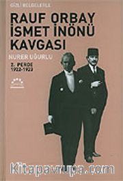 2. Perde 1922-1923-Gizli Belgelerle Rauf Orbay İsmet İnönü Kavgası