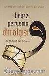Beyaz Perdenin Din Algısı & Sinema-Din İlişkileri Üzerine Bir Analiz