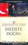Hedefe Doğru Türkçülüğün Yeni Esasları