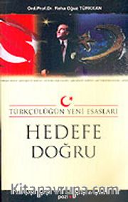 Hedefe Doğru Türkçülüğün Yeni Esasları