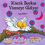 Küçük Baykuş Yüzmeye Gidiyor / Orman Masalları