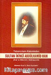 Sultan İkinci Abdülhamid Han Yabancıların Kaleminden