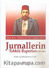 Jurnallerin Tahkik Raporları 1891-1893 / Sultan II. Abdülhamid Han'a Takdim Edilen