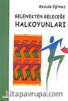 Gelenekten Geleceğe Halkoyunları