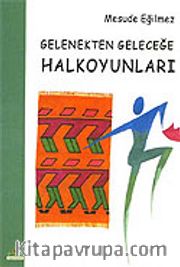 Gelenekten Geleceğe Halkoyunları