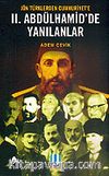 II. Abdülhamid'de Yanılanlar / Jön Türklerden Cumhuriyet'e