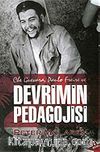 Devrimin Pedagojisi / Che Guevara, Paulo Freire