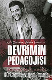 Devrimin Pedagojisi / Che Guevara, Paulo Freire