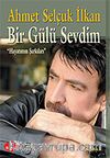 Bir Gülü Sevdim / Hayatımın Şarkıları