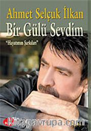 Bir Gülü Sevdim / Hayatımın Şarkıları