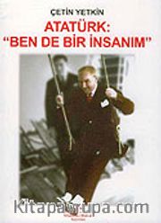 Atatürk: Ben de Bir İnsanım