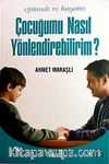 Çocuğumu Nasıl Yönlendirebilirim?