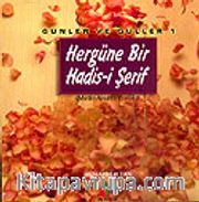 Hergüne Bir Hadis-i Şerif / Günler ve Güller 1