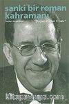 Sanki Bir Roman Kahramanı / Doğan Hızlan Kitabı