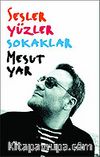 Sesler Yüzler Sokaklar