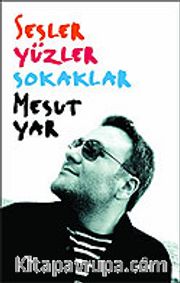 Sesler Yüzler Sokaklar