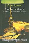Nasıl Yazar Olunur / Yazarların Gizli Sokaklarına Yolculuk