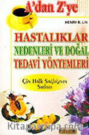 A'dan Z'ye Hastalıklar Nedenleri ve Doğal Tedavi Yöntemleri