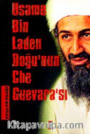 Usame Bin Ladin Doğu'nun Che Guevara'sı
