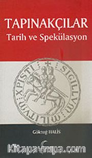 Tapınakçılar / Tarih ve Spekülasyon